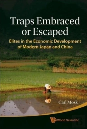 Traps Embraced Or Escaped: Elites In The Economic Development Of Modern Japan And China