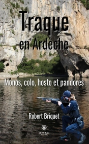 Traque En Ardeche - Monos, Colo, Hosto Et Pandores