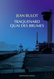 Traquenard Quai Des Brumes