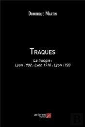 Traques - La Trilogie : Lyon 1902 ; Lyon 1918 ; Lyon 1920