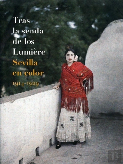 Bertrand.pt - Tras La Senda De Los Lumiere Sevilla En Color 1914-1929