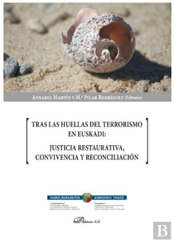 Bertrand.pt - Tras Las Huellas Del Terrorismo En Euskadi: Justicia Restaurativa, Convivencia Y Reconciliación
