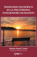 Trasfondo Filosofico En La Psicoterapia Integrativa Humanis