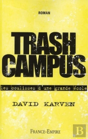 Trash Campus ; Les Coulisses D'Une Grande École