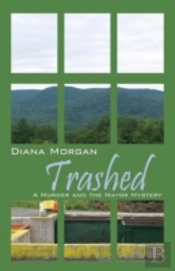 Trashed: A Murder And The Mayor Mystery