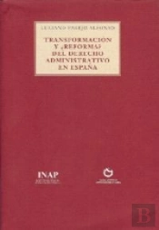 Trasnsformación Y ¿Reforma? Del Derecho Administrativo En España