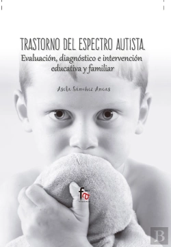 Bertrand.pt - Trastorno Del Espectro Autista. Evaluacion, Diagnostico E Intervencion Edicativa Y Familiar