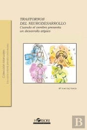 Trastornos Del Neurodesarrollo. Cuando El Cerebro Presenta Un Desarrollo Atípico