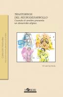 Trastornos Del Neurodesarrollo. Cuando El Cerebro Presenta Un Desarrollo Atípico