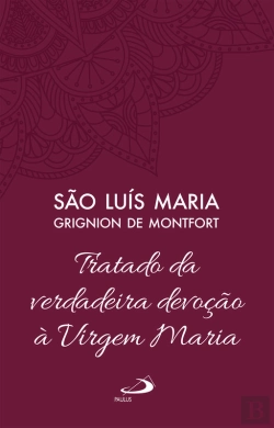 Bertrand.pt - Tratado Da Verdadeira Devoção À Virgem Maria - Vol 4