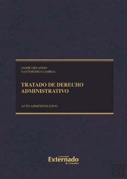 Bertrand.pt - Tratado De Derecho Administrativo. Tomo Ii: Acto Administrativo, Procedimiento, Eficacia Y Validez Cuarta Edición