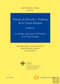 Bertrand.pt - Tratado De Derecho Y Pol¡Ticas De La Unión Europea (Tomo Iv) - Las Fuentes Y Principios Del Derecho