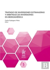 Tratado De Inversiones Extranjeras Y Arbitraje De Inversiones En Iberoamérica