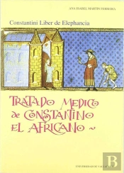 Tratado Medico De Constantino El Africano. Constantini Liber De Elephancia