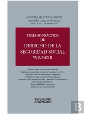 Tratado Práctico De Derecho De La Seguridad Social (Volumen Ii)