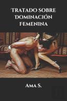 Tratado Sobre Dominacion Femenina