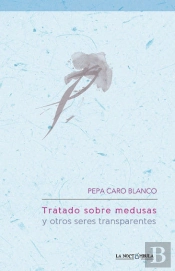 Tratado Sobre Medusas Y Otros Seres Transparentes