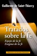 Tratados Sobre La Fe: ''Espejo De La Fe'', ''Enigma De La Fe''