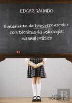 Tratamento do Insucesso Escolar com Técnicas da Psicologia