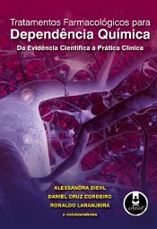 Tratamentos Farmacológicos para Dependência Química - Da Evidência Científica à Prática Clínica