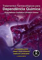 Tratamentos Farmacológicos para Dependência Química - Da Evidência Científica à Prática Clínica