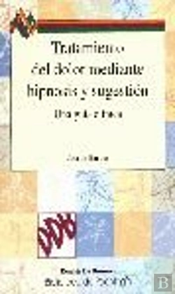 Bertrand.pt - Tratamiento Del Dolor Mediante Hipnosis Y Sugestión