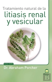 Tratamiento Natural De La Litiasis Renal Y Vesicular