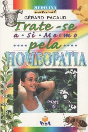 Trate-se a Si Mesmo Pela Homeopatia