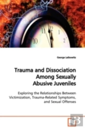 Trauma And Dissociation Among Sexually Abusive Juveniles
