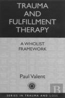 Trauma And Fulfillment Therapy: A Wholist Framework