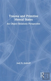 Trauma And Primitive Mental States