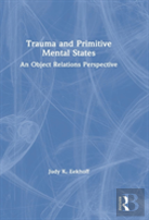 Trauma And Primitive Mental States