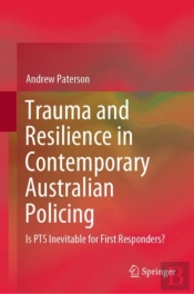 Trauma And Resilience In Contemporary Australian Policing