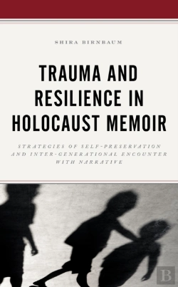Bertrand.pt - Trauma And Resilience In Holocaust Memoir