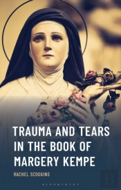 Trauma And Tears In The Book Of Margery Kempe