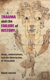 Trauma And The Failure Of History
