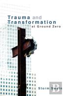Trauma And Transformation At Ground Zero