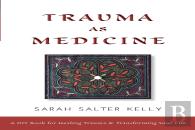 Trauma As Medicine