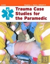 Trauma Case Studies For The Paramedic