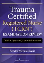 Trauma Certified Registered Nurse (Tcrn) Examination Review