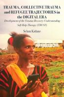 Trauma, Collective Trauma And Refugee Trajectories In The Digital Era
