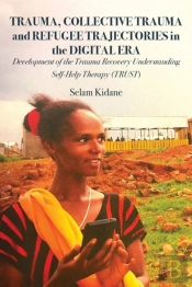 Trauma, Collective Trauma And Refugee Trajectories In The Digital Era