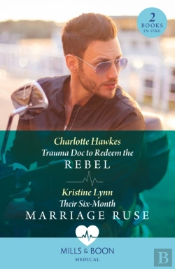 Bertrand.pt - Trauma Doc To Redeem The Rebel / Their Six-Month Marriage Ruse