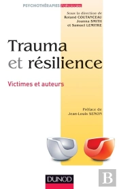 Trauma Et Résilience ; Victimes Et Auteurs