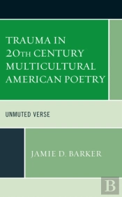 Trauma In 20th Century Multicultural American Poetry
