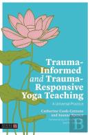 Trauma-Informed And Trauma-Responsive Yoga Teaching