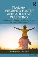 Trauma-Informed Foster And Adoptive Parenting