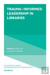 Trauma-Informed Leadership In Libraries