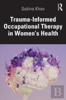 Trauma-Informed Occupational Therapy In Womenâ€™S Health