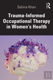 Trauma-Informed Occupational Therapy In Womenâ€™S Health